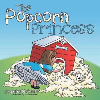 The Popcorn Princess - by  Jacqueline McComas (Paperback)