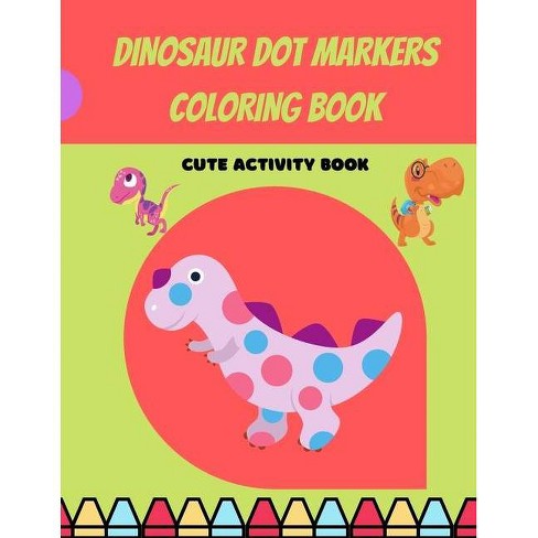 Download Dinosaur Dot Markers Coloring Book Large Print By Wilfrid Stone Paperback Target