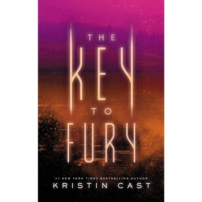 The Key to Fury - by  Kristin Cast (Hardcover)