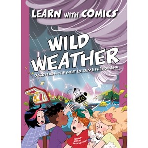 Wild Weather - (Learn with Comics) (Hardcover) - 1 of 1