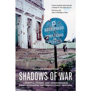 Shadows of War - (California Public Anthropology) by  Carolyn Nordstrom (Paperback) - 1 of 1