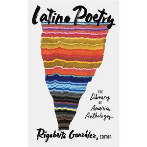 Latino Poetry: The Library of America Anthology (Loa #382) - by  Rigoberto González (Hardcover) - 1 of 1