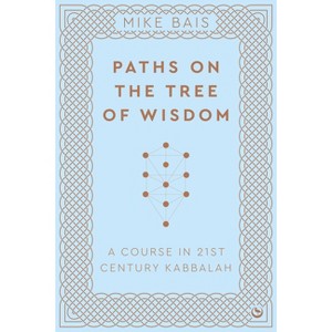 Paths on the Tree of Wisdom - by  Mike Bais (Paperback) - 1 of 1