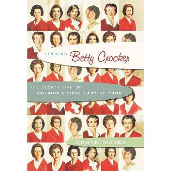 Finding Betty Crocker - by  Susan Marks (Hardcover)