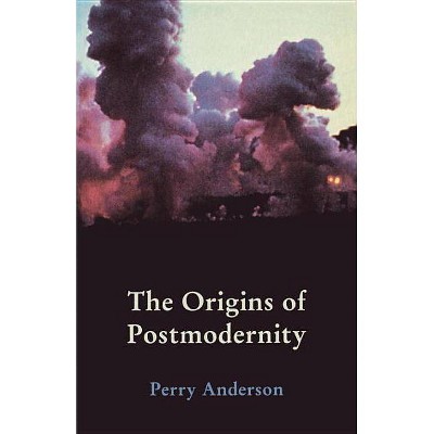 The Origins of Postmodernity - by  Perry Anderson (Paperback)