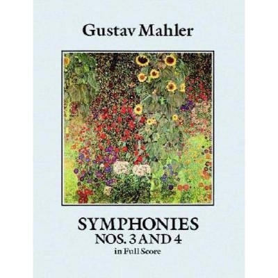 Symphonies Nos. 3 and 4 in Full Score - (Dover Music Scores) by  Gustav Mahler (Paperback)