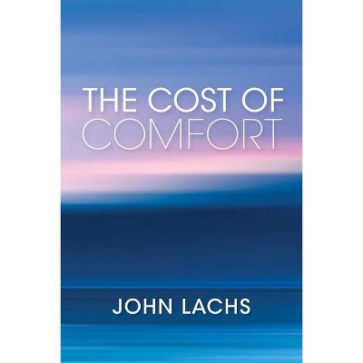 The Cost of Comfort - (American Philosophy) by  John Lachs (Paperback)