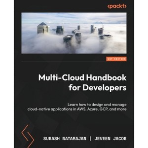 Multi-Cloud Handbook for Developers - by  Subash Natarajan & Jeveen Jacob (Paperback) - 1 of 1