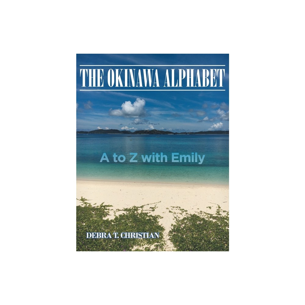 The Okinawa Alphabet - by Debra T Christian (Paperback)