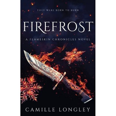 Firefrost - by  Camille Longley (Paperback)