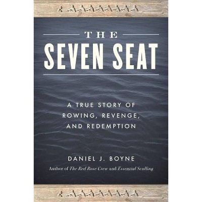 The Seven Seat - by  Daniel J Boyne (Paperback)