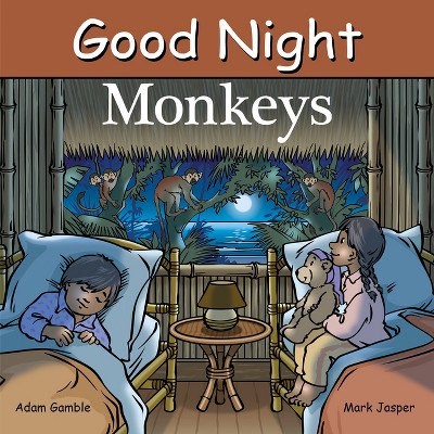 Good Night Monkeys - (Good Night Our World) by  Adam Gamble & Mark Jasper (Board Book)