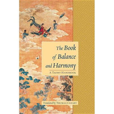 The Book of Balance and Harmony - by  Thomas Cleary (Paperback)