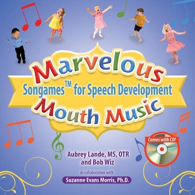 Marvelous Mouth Music - by  Aubrey Lande & Bob Wiz & Suzanne Evan Morris (Paperback)