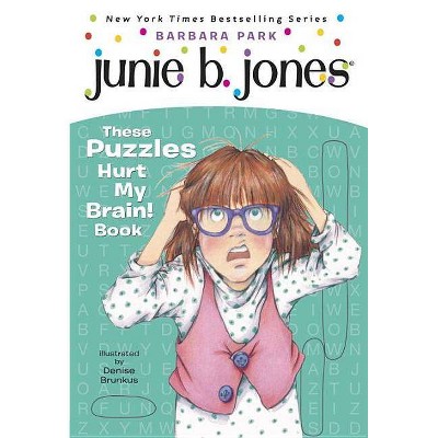Junie B. Jones: These Puzzles Hurt My Brain! Book - (Stepping Stone Books) by  Barbara Park (Paperback)