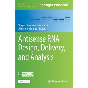 Antisense RNA Design, Delivery, and Analysis - (Methods in Molecular Biology) by  Virginia Arechavala-Gomeza & Alejandro Garanto (Hardcover) - 1 of 1
