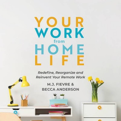 Your Work from Home Life - by Mj Fievre & Becca Anderson (Paperback)