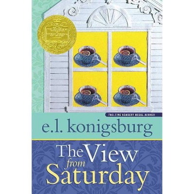 The View from Saturday - (Jean Karl Books (Paperback)) by  E L Konigsburg (Paperback)