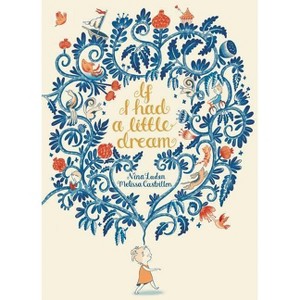 If I Had a Little Dream - by  Nina Laden (Hardcover) - 1 of 1