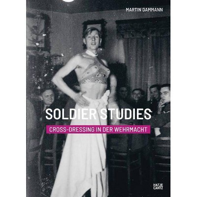 Soldier Studies - by  Martin Damman (Hardcover)