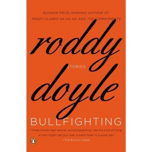 Bullfighting - by  Roddy Doyle (Paperback) - 1 of 1