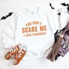 Simply Sage Market Women's Graphic Sweatshirt You Don't Scare Me I Have Teenagers - 3 of 4