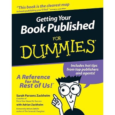 Getting Your Book Published for Dummies - (For Dummies) by  Sarah Parsons Zackheim & Adrian Zackheim (Paperback)