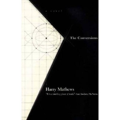 Conversions - (American Literature (Dalkey Archive)) by  Harry Mathews & Harry Matthews (Paperback)