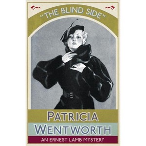 The Blind Side - by  Patricia Wentworth (Paperback) - 1 of 1