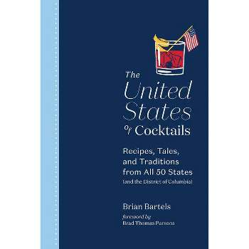 The United States of Cocktails - by  Brian Bartels (Hardcover)