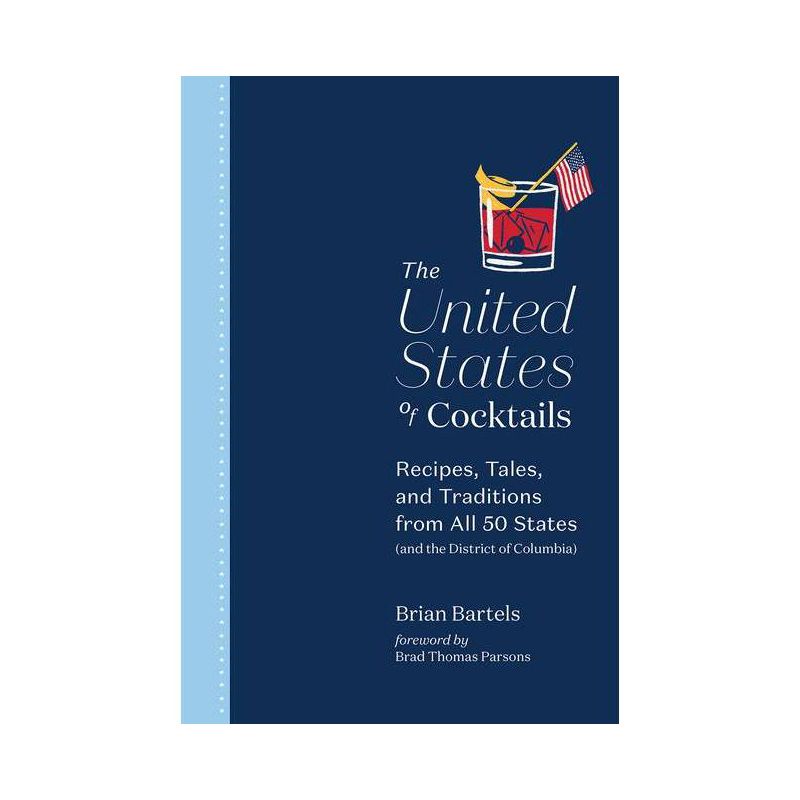 The United States of Cocktails - by  Brian Bartels (Hardcover), 1 of 2