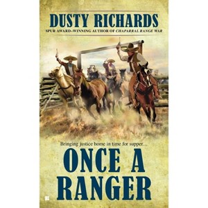 Once a Ranger - (Chaparral Western) by  Dusty Richards (Paperback) - 1 of 1