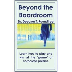Beyond the Boardroom - by  Deeawn Roundtree (Paperback) - 1 of 1