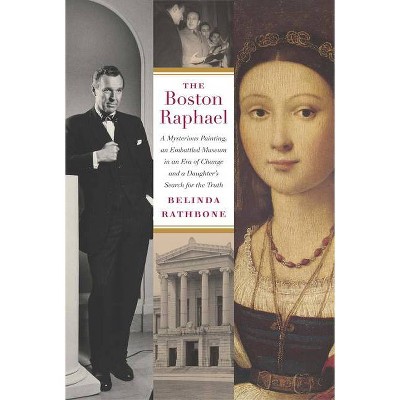 The Boston Raphael - by  Belinda Rathbone (Hardcover)