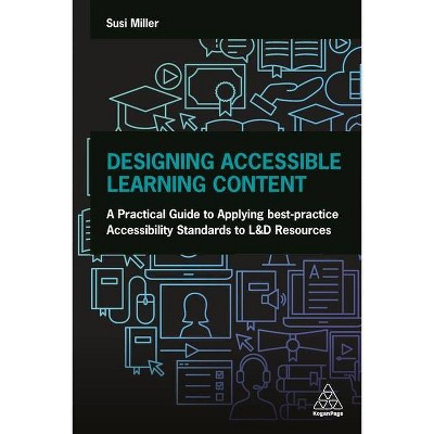 Designing Accessible Learning Content - By Susi Miller (paperback) : Target