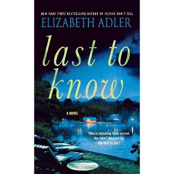 Last to Know - by  Elizabeth Adler (Paperback)