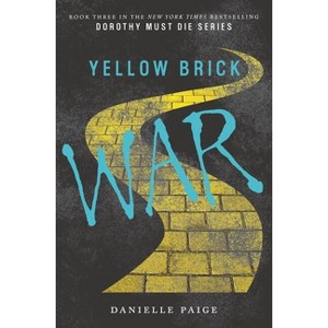 Yellow Brick War - (Dorothy Must Die) by Danielle Paige (Hardcover ...