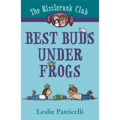 The Rizzlerunk Club: Best Buds Under Frogs - by  Leslie Patricelli (Paperback)