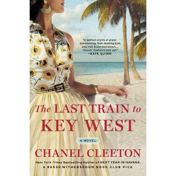 The Last Train to Key West - by  Chanel Cleeton (Paperback)