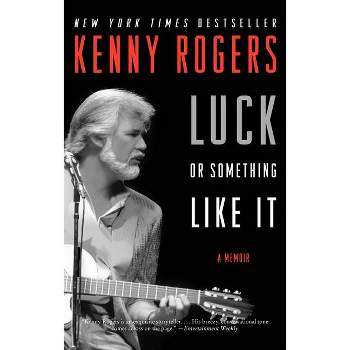 Luck or Something Like It - by  Kenny Rogers (Paperback)