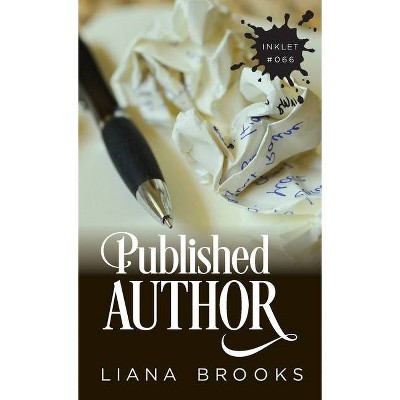 Published Author - (Inklet) by  Liana Brooks (Paperback)