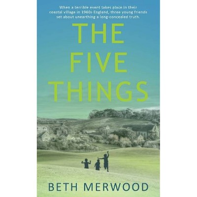 The Five Things - by  Beth Merwood (Paperback)