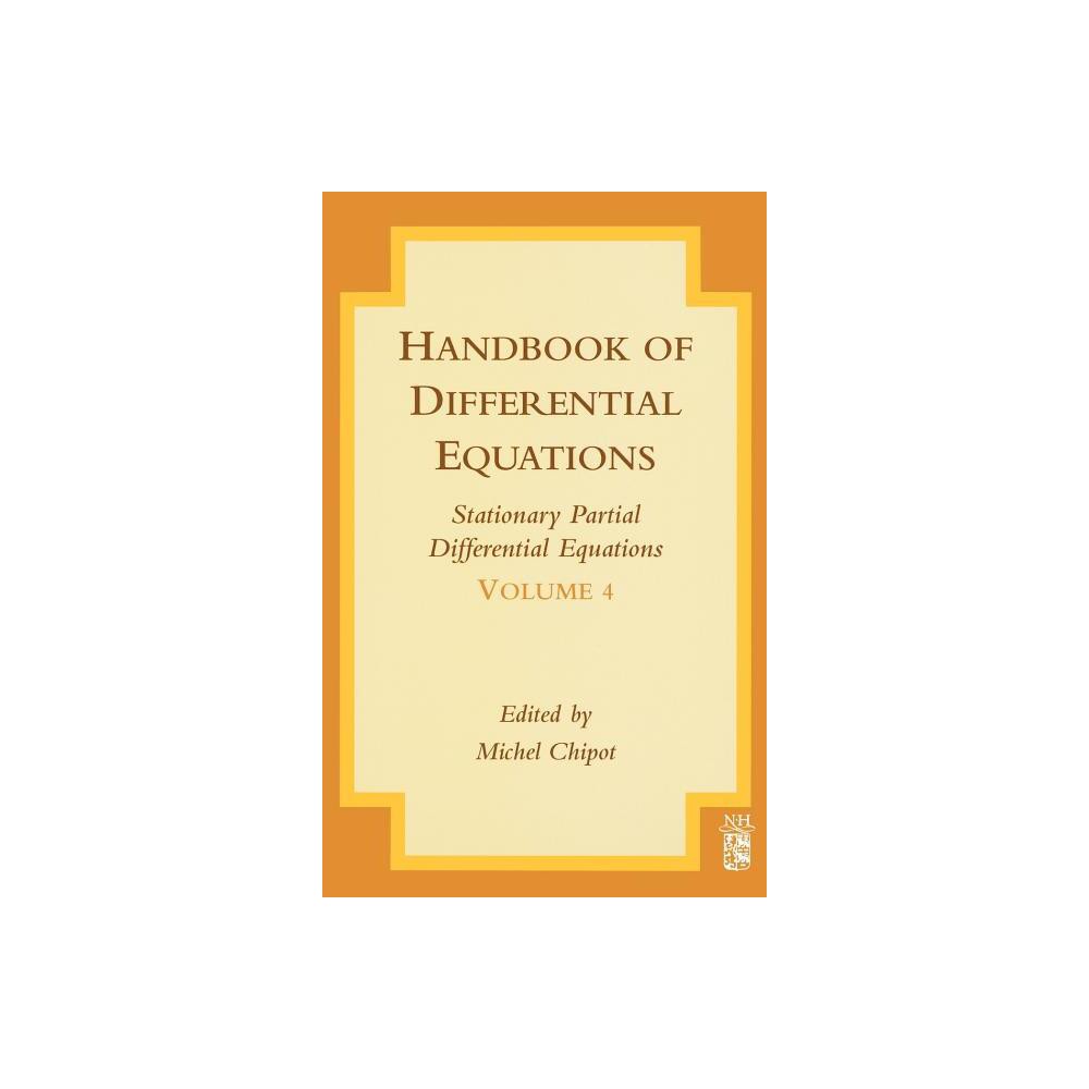 Handbook of Differential Equations: Stationary Partial Differential Equations - by Michel Chipot (Hardcover)