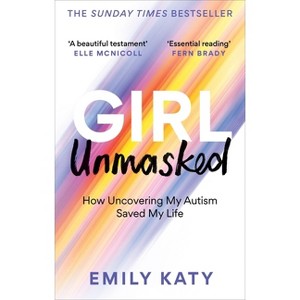 Girl Unmasked - by  Emily Katy (Paperback) - 1 of 1