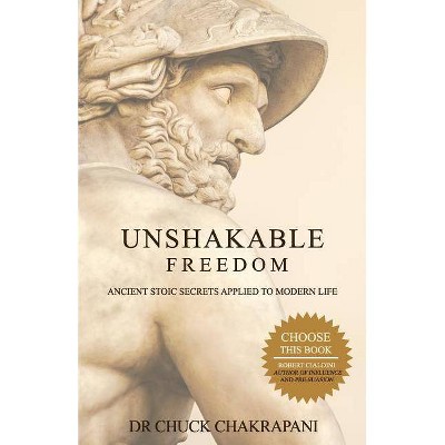 Unshakable Freedom - by  Chuck Chakrapani (Paperback)