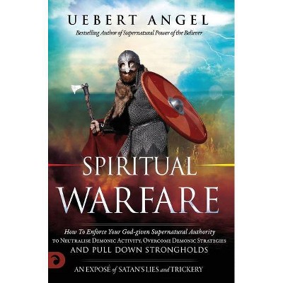 Spiritual Warfare - by  Angel Uebert Snr (Hardcover)