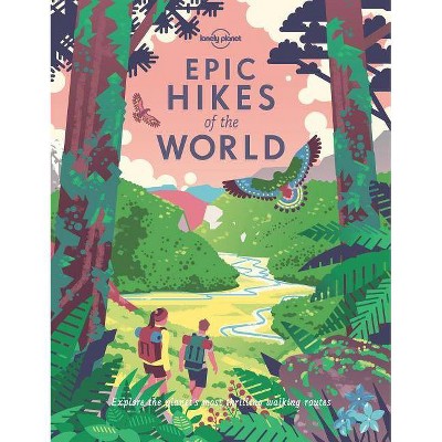 Epic Hikes of the World 1 - by  Lonely Planet (Hardcover)