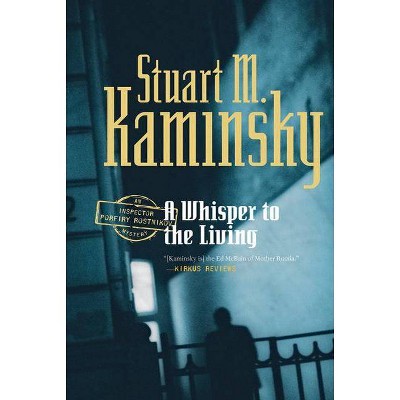 A Whisper to the Living - (Inspector Rostnikov) by  Stuart M Kaminsky (Paperback)