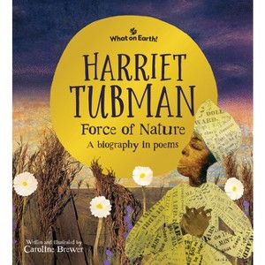 Harriet Tubman, Force of Nature - by  Caroline Brewer (Hardcover) - 1 of 1