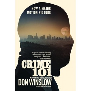 Crime 101 [Movie Tie-In] - by  Don Winslow (Paperback) - 1 of 1